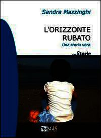9788890848377 - L'orizzonte rubato