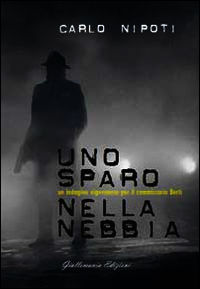 9788890878855 - Uno sparo nella nebbia