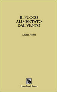 9788890912122 - Il fuoco alimentato dal vento