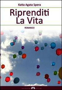 9788890935831 - Riorenditi la vita