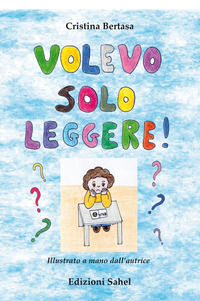 9788890959875 - Volevo solo leggere!