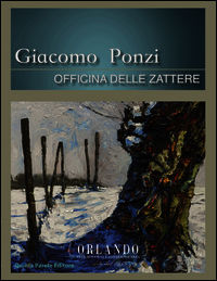 9788890965371 - Giacomo Ponzi. Officina delle Zattere. Catalogo della mostra. Ediz. multilingue