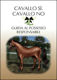 9788890969577 - Cavallo sì, cavallo no. Guida al possesso responsabile