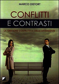 9788890976018 - Conflitti e contrasti. La gestione costruttiva delle divergenze