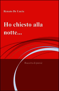 9788891000613 - Ho chiesto alla notte...