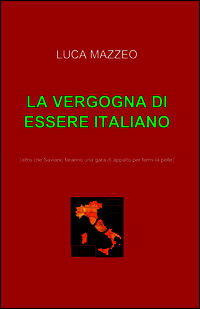 9788891013880 - La vergogna di essere italiano
