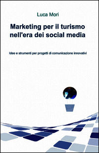 9788891015327 - Marketing per il turismo nell'era dei social media