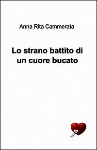 9788891017963 - Lo strano battito di un cuore bucato