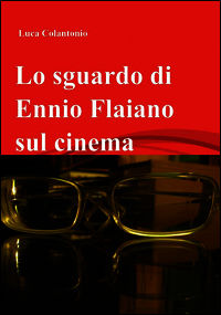 9788891026408 - Lo sguardo di Ennio Flaiano sul cinema