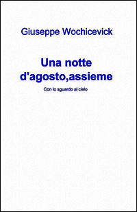 9788891035370 - Una notte d'agosto, assieme