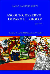 9788891036193 - Ascolto, osservo, imparo e... gioco!