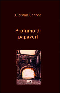9788891041333 - Profumo di papaveri