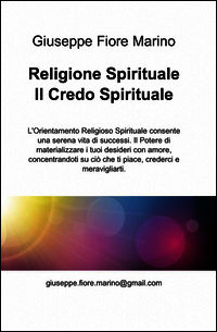 9788891044396 - Religione spirituale. Il credo spirituale