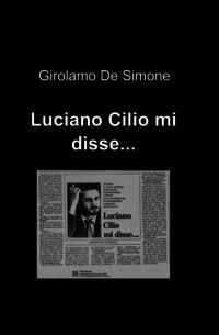 9788891046338 - Luciano Cilio mi disse...