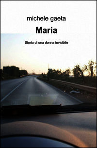 9788891051721 - Maria. Storia di una donna invisibile