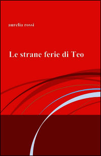 9788891061546 - Le strane ferie di Teo