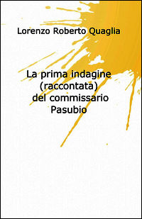 9788891062550 - La prima indagine (raccontata) del commissario Pasubio