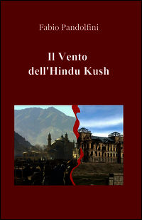9788891062925 - Il vento dell'Hindu Kush