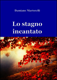 9788891067357 - Lo stagno incantato