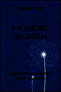 9788891069948 - Un amore di lingua