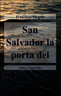 9788891074188 - San Salvador. La porta del nuovo mondo