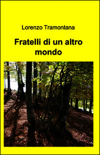 9788891076342 - Fratelli di un altro mondo