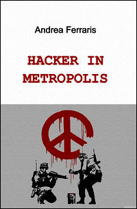9788891076953 - Hacker in metropolis