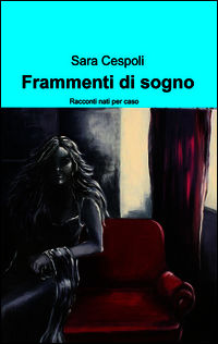 9788891080875 - Frammenti di sogno
