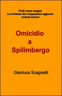 9788891082206 - Omicidio a Spilimbergo