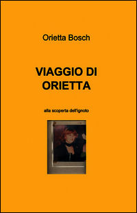 9788891082220 - Viaggio di Orietta