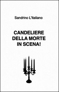 9788891082718 - Candeliere della morte in scena!