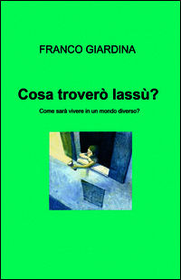 9788891083869 - Cosa troverò lassù?