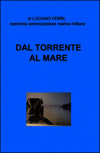 9788891089496 - Dal torrente al mare