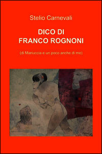 9788891090652 - Dico di Franco Rognoni