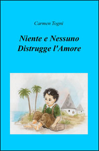 9788891093172 - Niente e nessuno distrugge l'amore