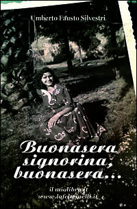 9788891097545 - Buonasera signorina, buonasera...