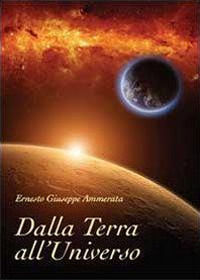 9788891111531 - Dalla Terra all'Universo