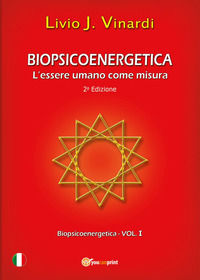 9788891125002 - Biopsicoenergetica. L'essere umano come misura