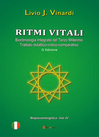 9788891125699 - Ritmi vitali. Bioritmologia integrata del terzo millennio. Trattato didattico-critico-comparativo