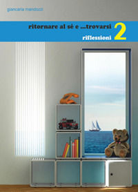 9788891126870 - Ritornare al sé e... trovarsi. Riflessioni. Vol. 2