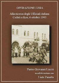 9788891131195 - Operazione Lisia. Alla ricerca degli Ufficiali italiani Caduti a Kos, 6 ottobre 1943