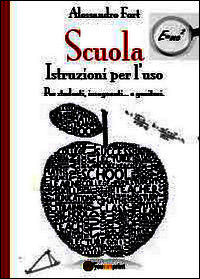 9788891131324 - Scuola. Istruzioni per l'uso