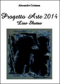 9788891132321 - Progetto arte 2014. Liao Shutao