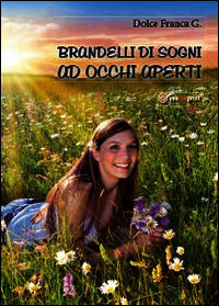 9788891132628 - Brandelli di sogni ad occhi aperti