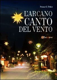 9788891132642 - L'arcano canto del vento
