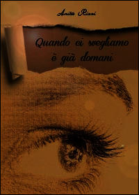 9788891133847 - Quando ci svegliamo è già domani