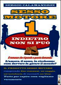 9788891134264 - Indietro non si può. Sesso motore. Vol. 1