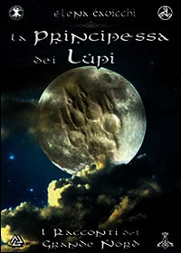 9788891134790 - La principessa dei Lupi. I racconti del Grande Nord