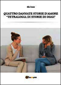 9788891136053 - Quattro dannate storie d'amore