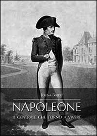 9788891138118 - Napoleone il generale che tornò a vivere